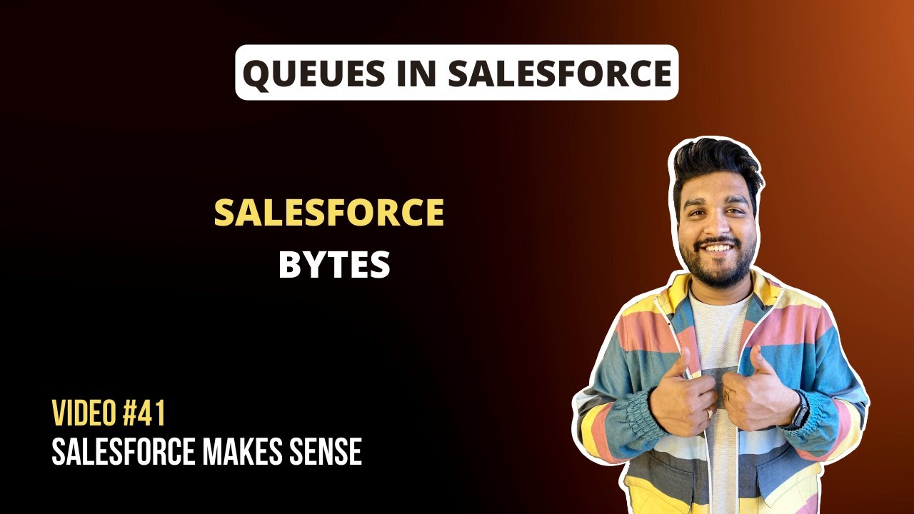 Queues in Salesforce | Salesforce Bytes - Salesforce Makes Sense | Video #41
