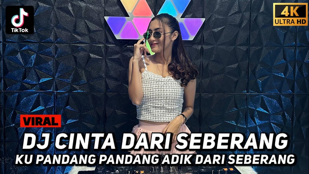 Fdj Kyra Beby - DJ Cinta Dari Seberang (Ku Pandang Pandang Adik Dari Seberang) DUGEM VIRAL TIKTOK