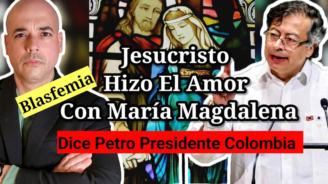 🚨 JESÚS Hizo El Amor Con María Magdalena Dice Gustavo Petro Presidente Colombia | Luis Roman