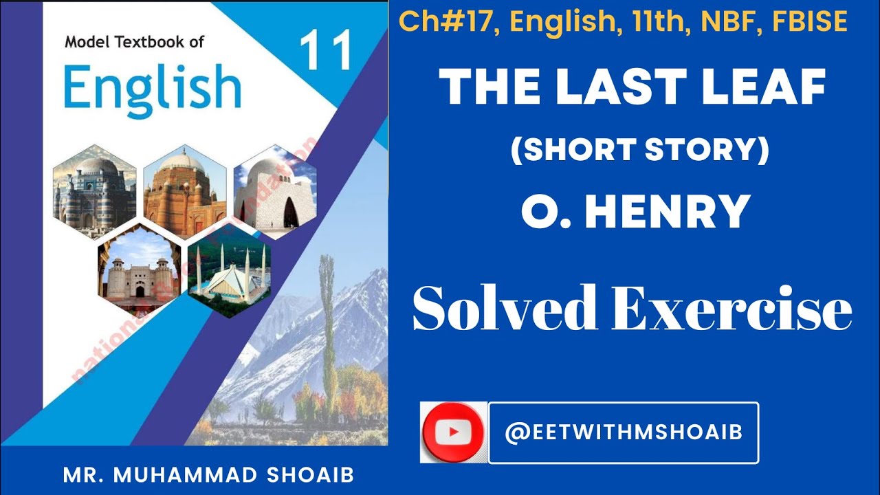 Ch.17 | The Last Leaf | | Exercise | Solved | | 11th | #NBF #fbise #english