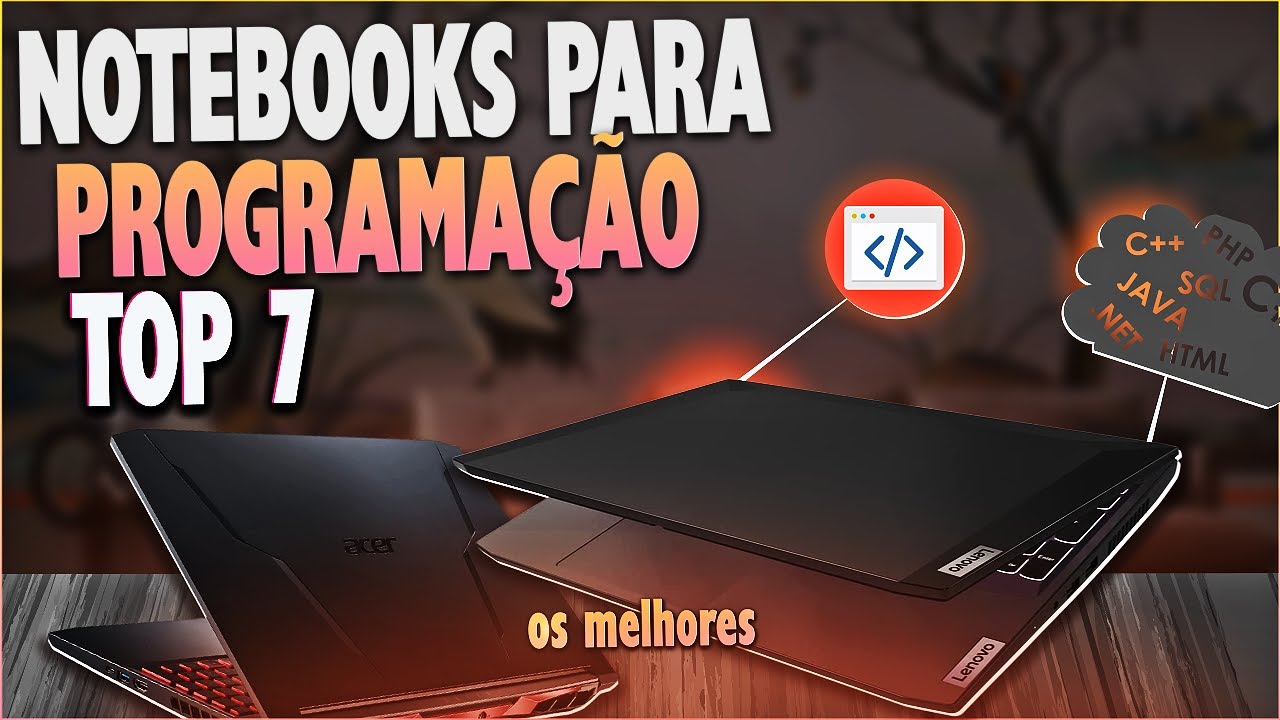 TOP 7 MELHORES NOTEBOOKS PARA PROGRAMAR (Confira o Melhor Notebook para Programar)