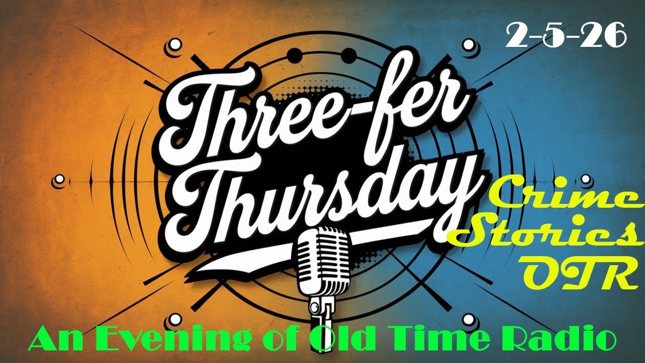 Classic Old Time Radio Shows | Three-Fer Thursday OTR | 2-5-26 | Crime Stories!