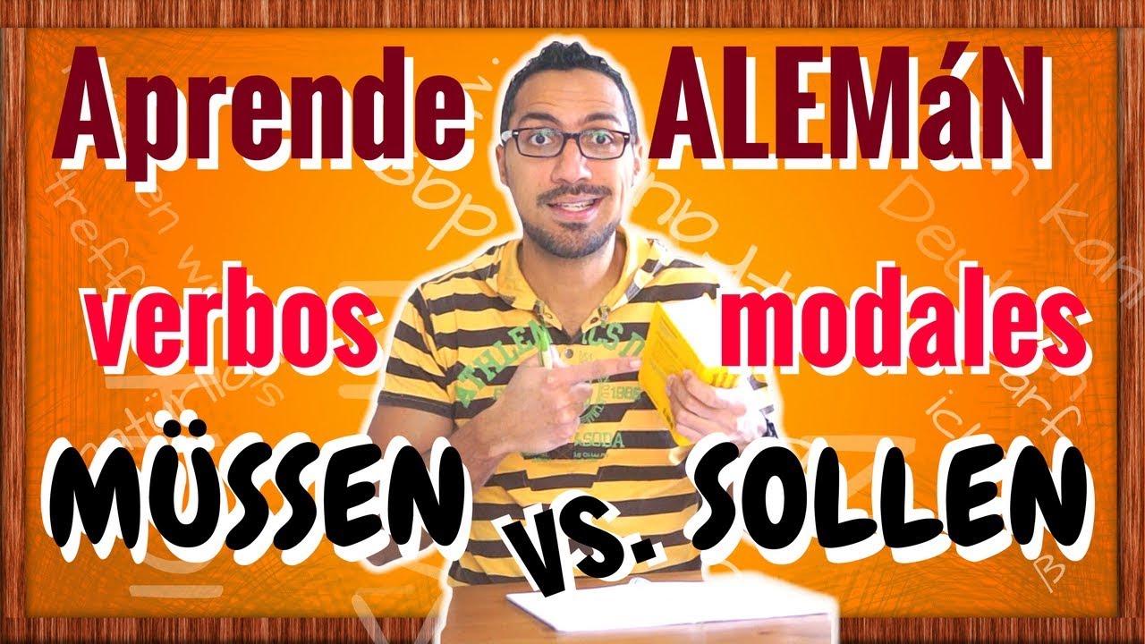 SOLLEN / MÜSSEN - Aprende los verbos modales en aleman - die Modalverben auf Deutsch