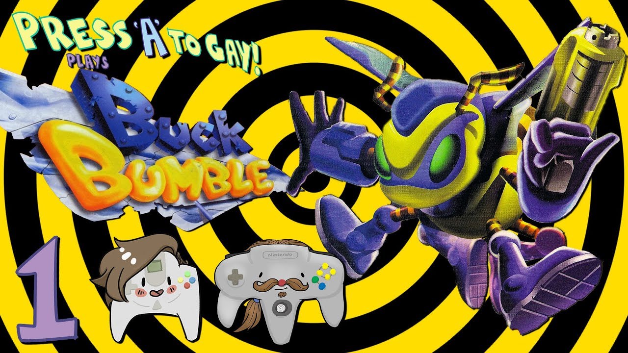 Buck Bumble - Starring Brother Joe! - Press A To Gay! Plays - (Part 1)
