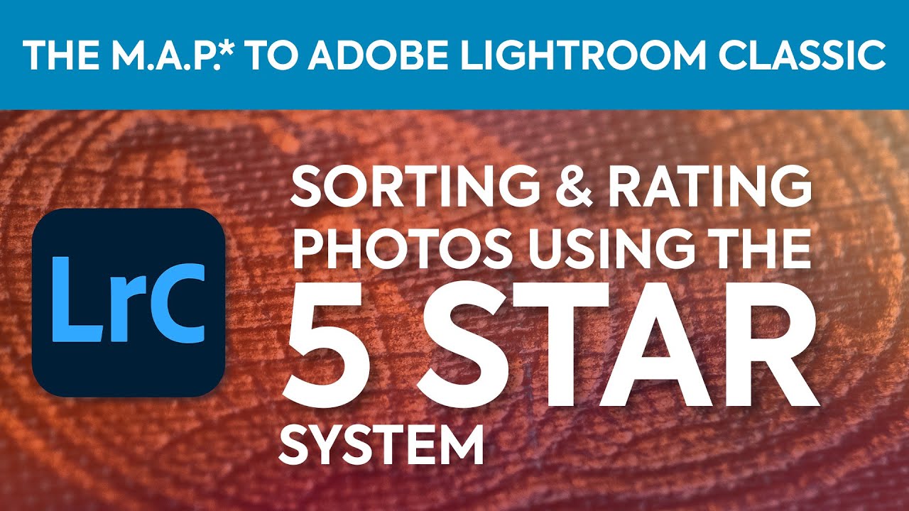Учебное пособие по Lightroom Classic — сортировка фотографий по 5-звездочной системе