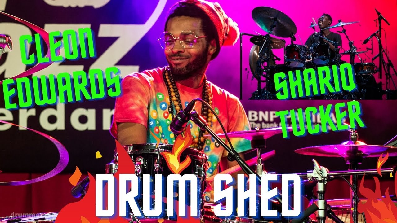 🔥 Cleon Edwards and Shariq Tucker Drum Shed 🥁 🎶