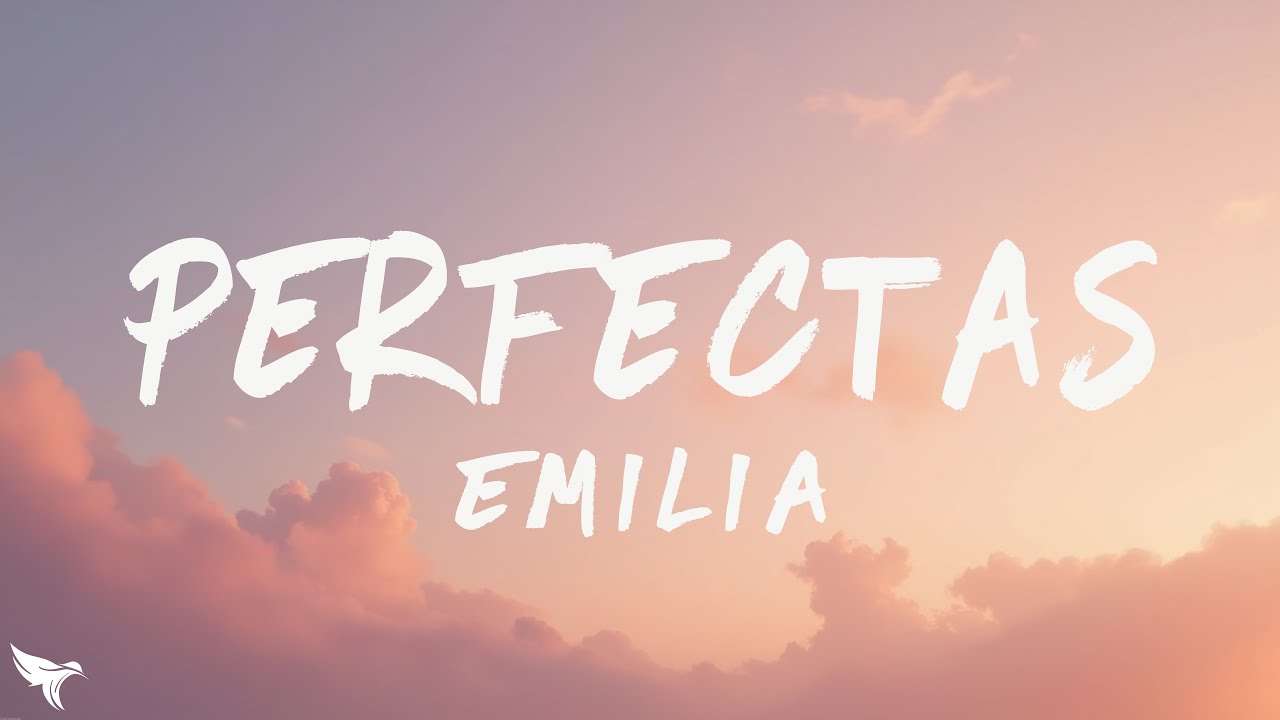 Emilia - perfectas (Letra/Lyrics)