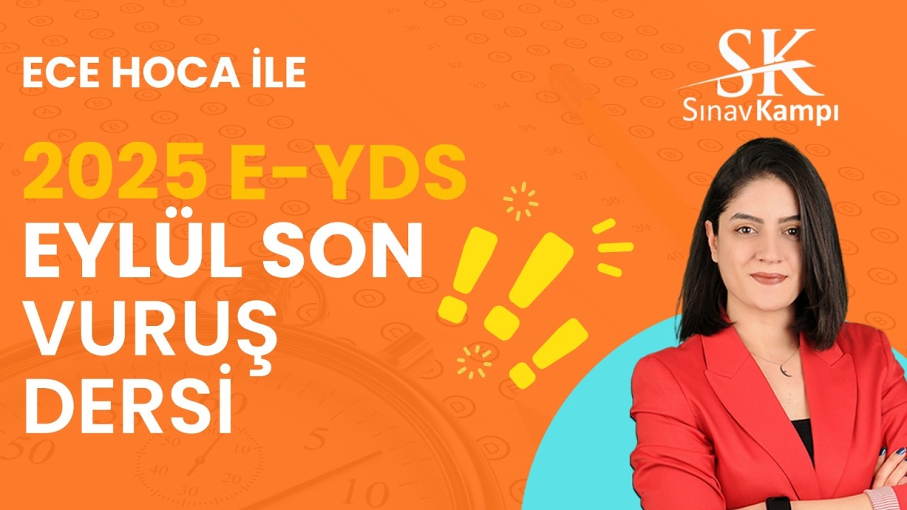 EYLÜL E-YDS SON VURUŞ DERSİ I ECE HOCA