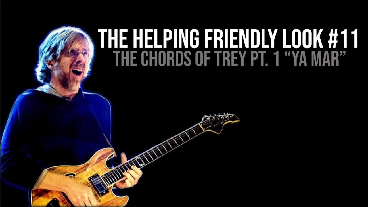 The Helping Friendly Look #11 - The Chords Of Trey pt. 1 