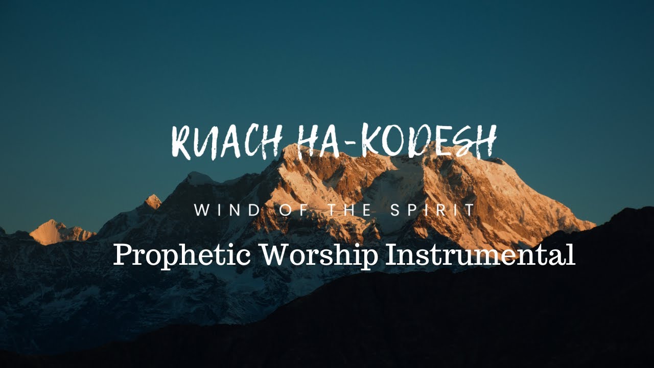 Ruach Ha-Kodesh Prophetic Worship Instrumental