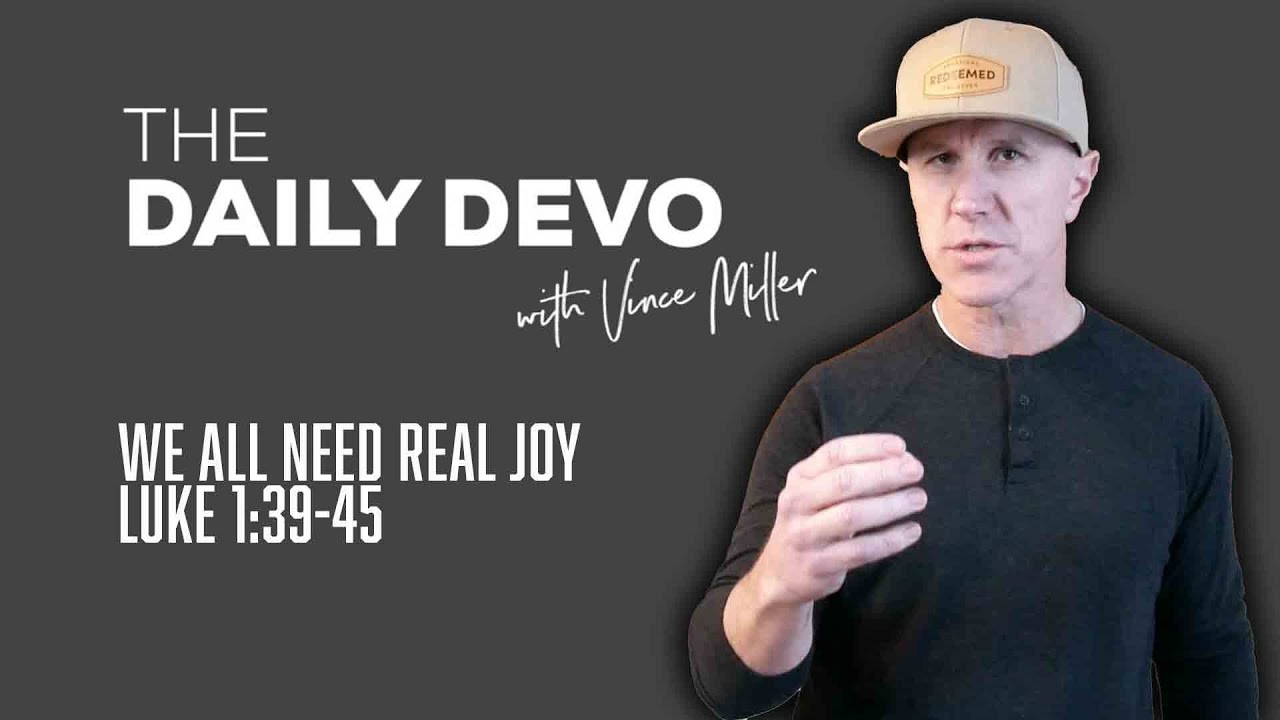 We All Need Real Joy | Devotional | Luke 