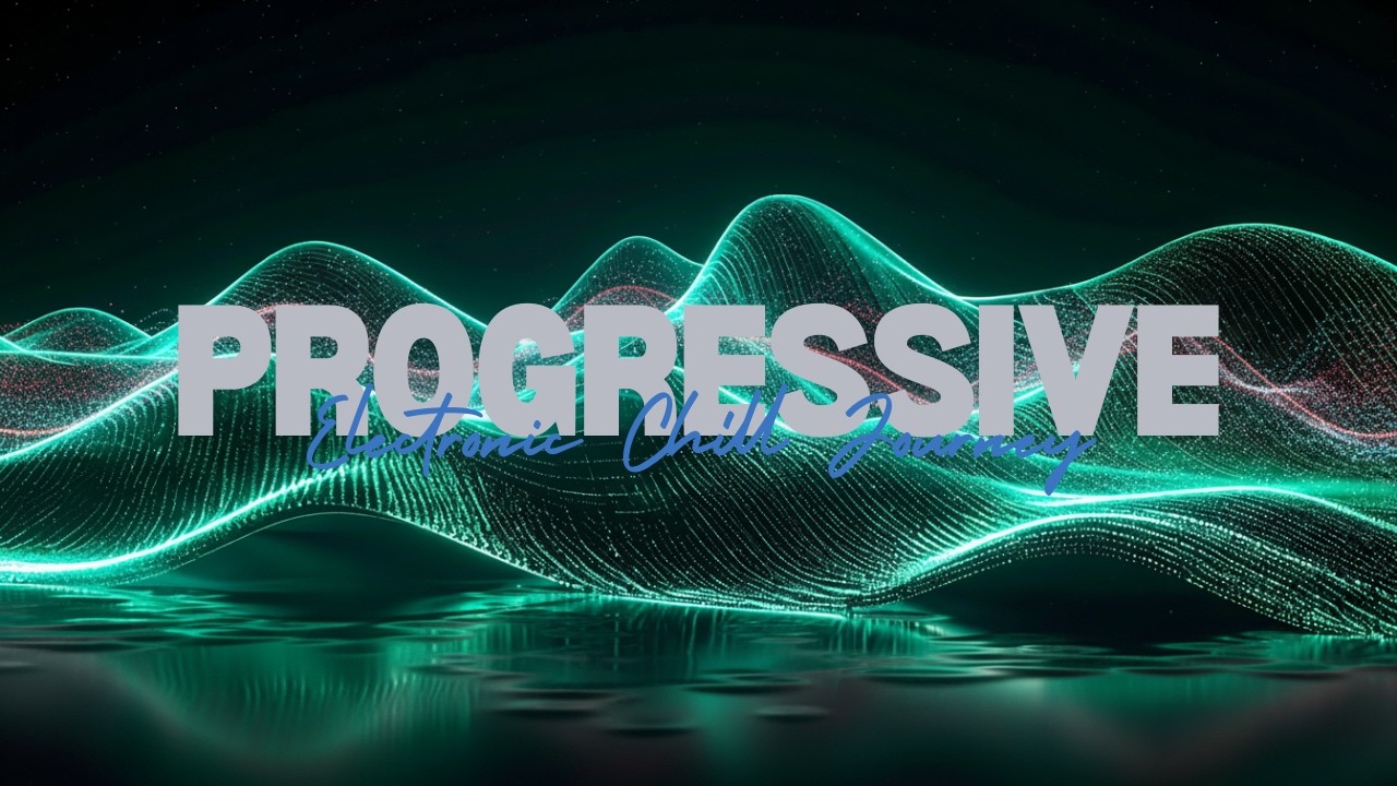 Progressive Chill Music / Electronic Lounge Mix (2026) – Focus & Study