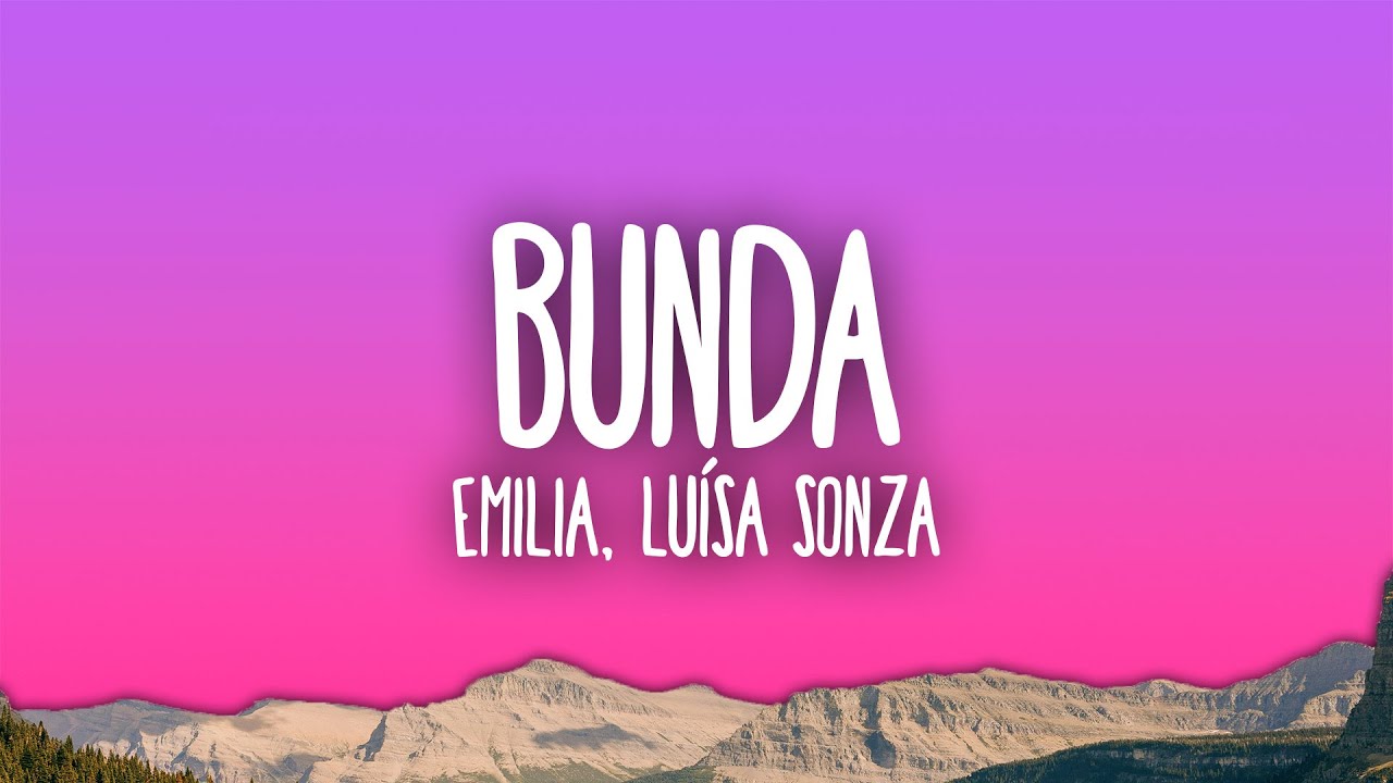 Emilia, Luísa Sonza - Bunda