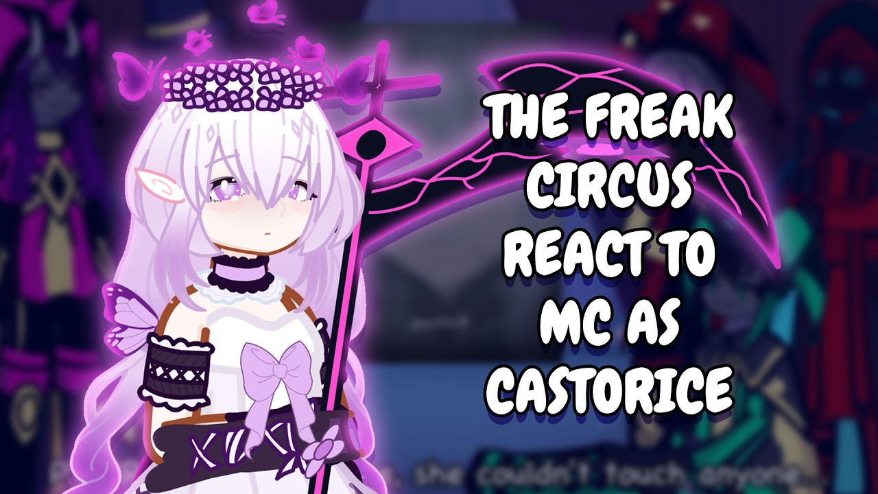 The Freak Circus React To MC As Castorice