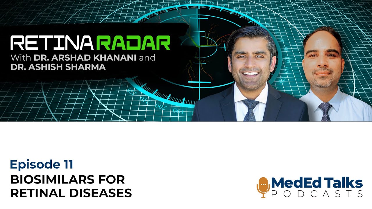 S3E11: The Retina Radar With Dr. Arshad Khanani: Biosimilars for Retinal Diseases