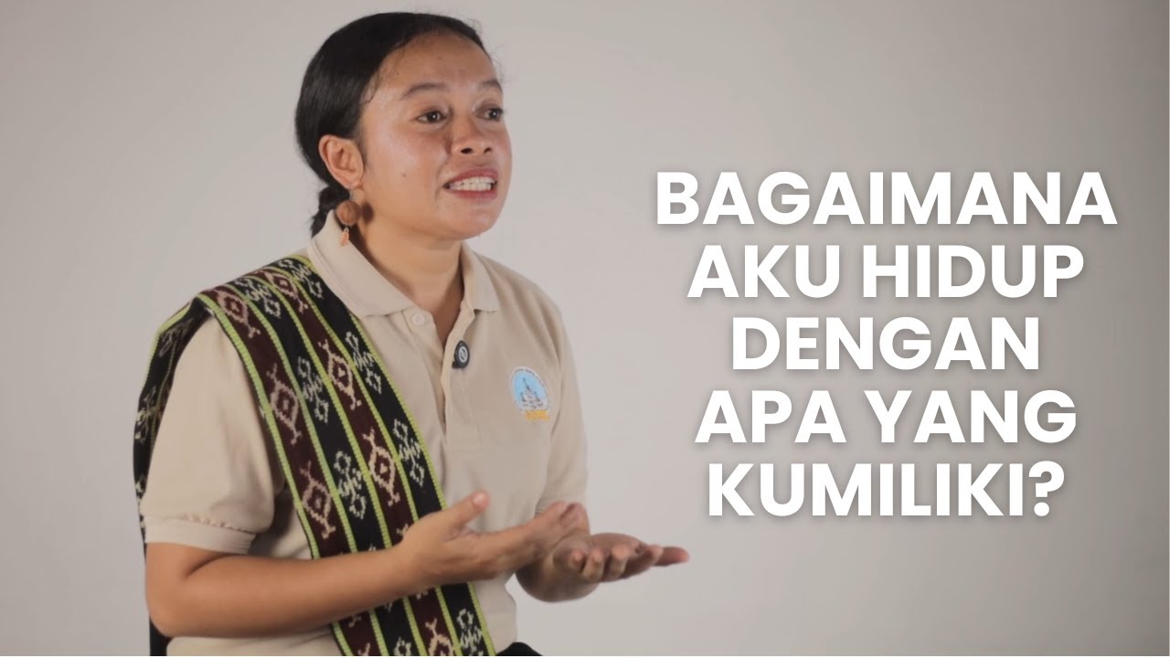 Topik 20: Bagaimana aku hidup dengan apa yang kumiliki?