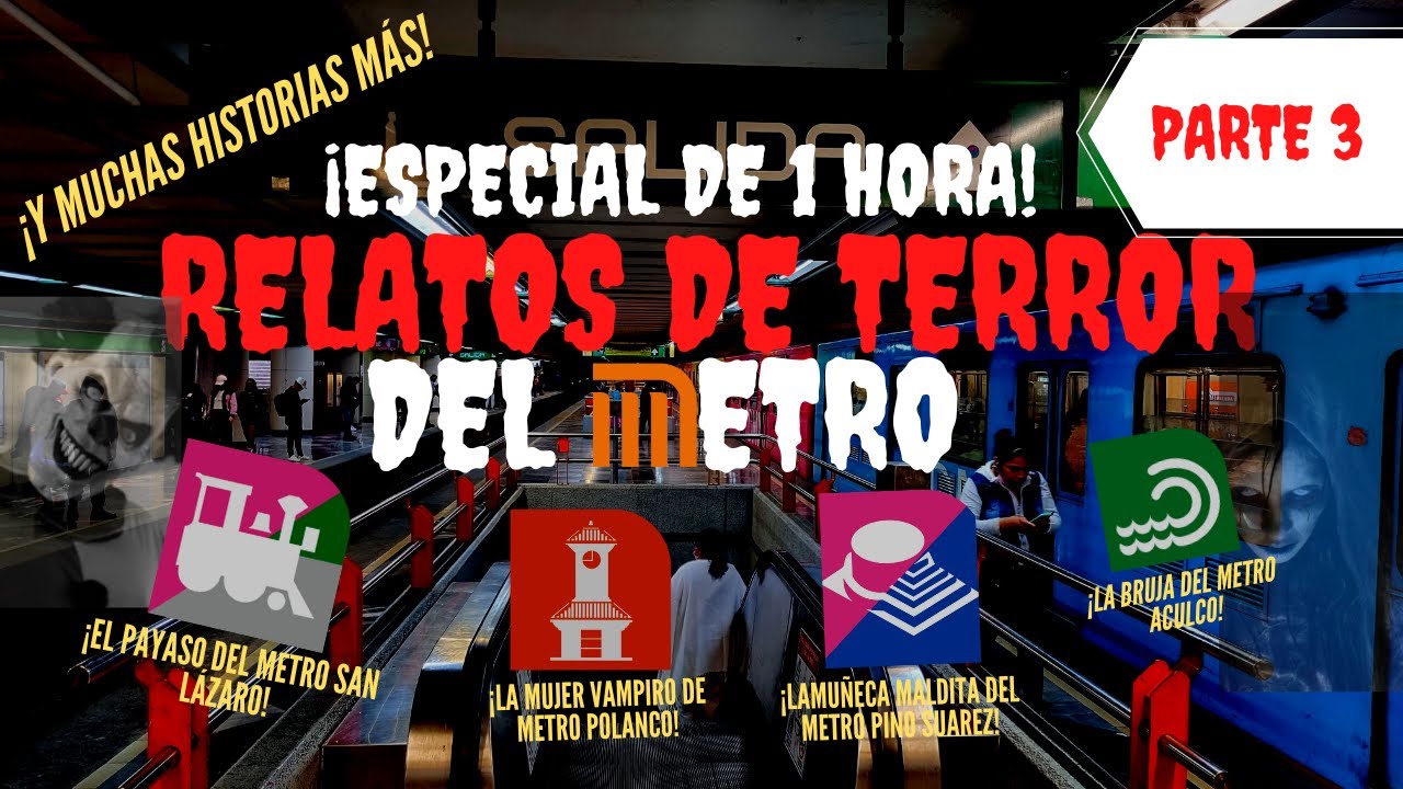 1 HORA DE  HISTORIAS DE TERROR DEL METRO DE LA CDMX (VOL. 3)