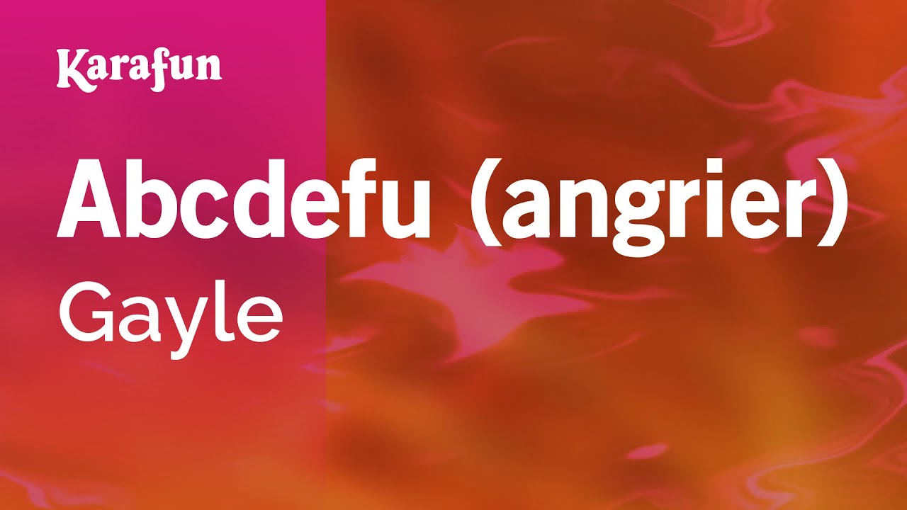 Abcdefu (angrier) - Gayle | Karaoke Version | KaraFun