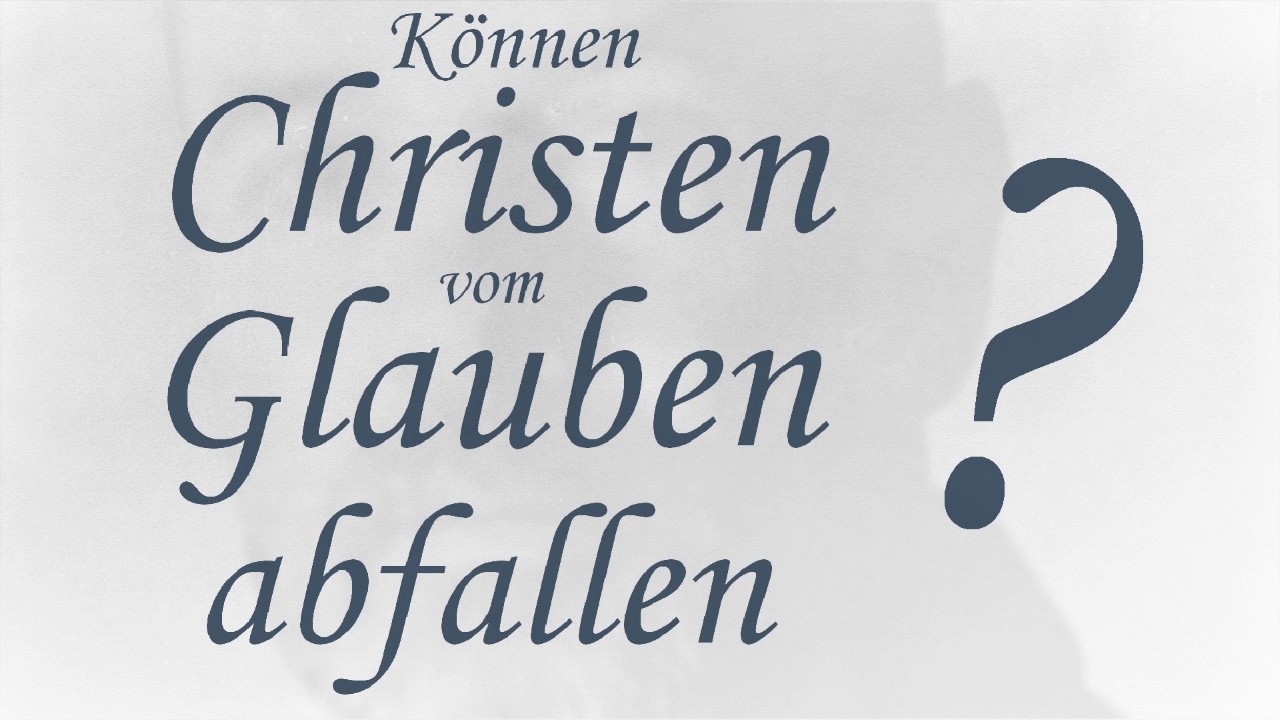 Q&A #4 Können Christen vom Glauben abfallen - Jörg Wehrenberg