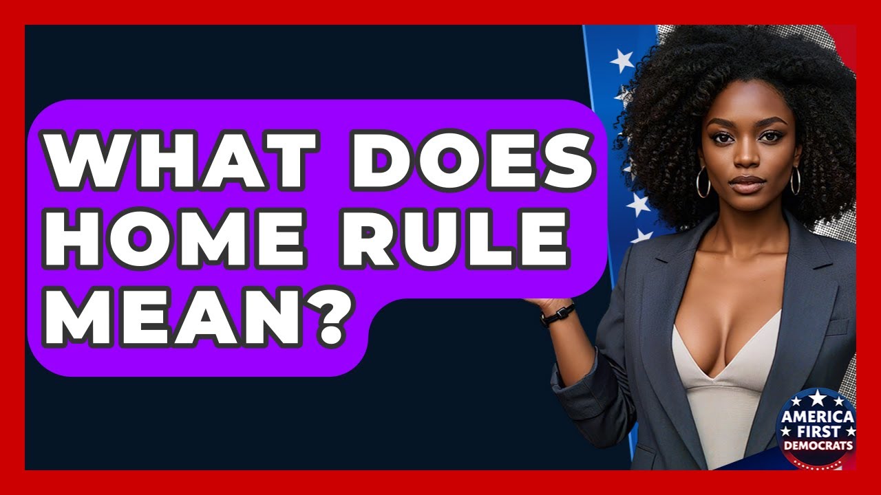 What Does Home Rule Mean? - America First Democrats