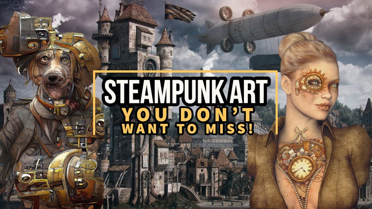 Steampunk art you don't want to miss!