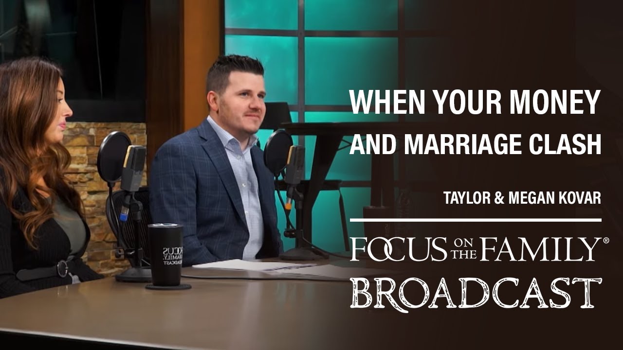 When Your Money and Marriage Clash - Taylor & Megan Kovar