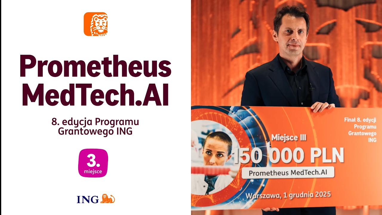 Prometheus MedTech.AI  -  3. miejsce w 8. edycji Programu Grantowego ING