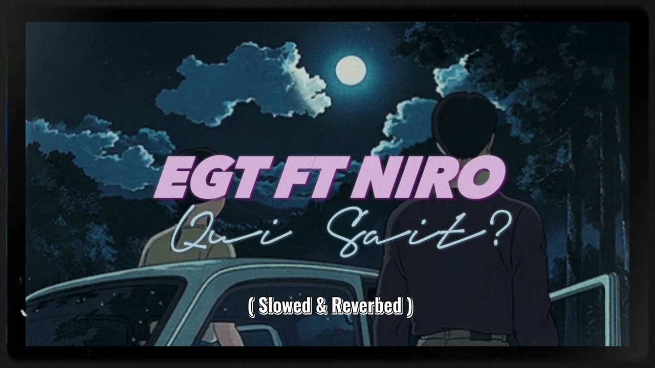 Niro - Qui Sait ? feat EGT ( Slowed & Reverbed )