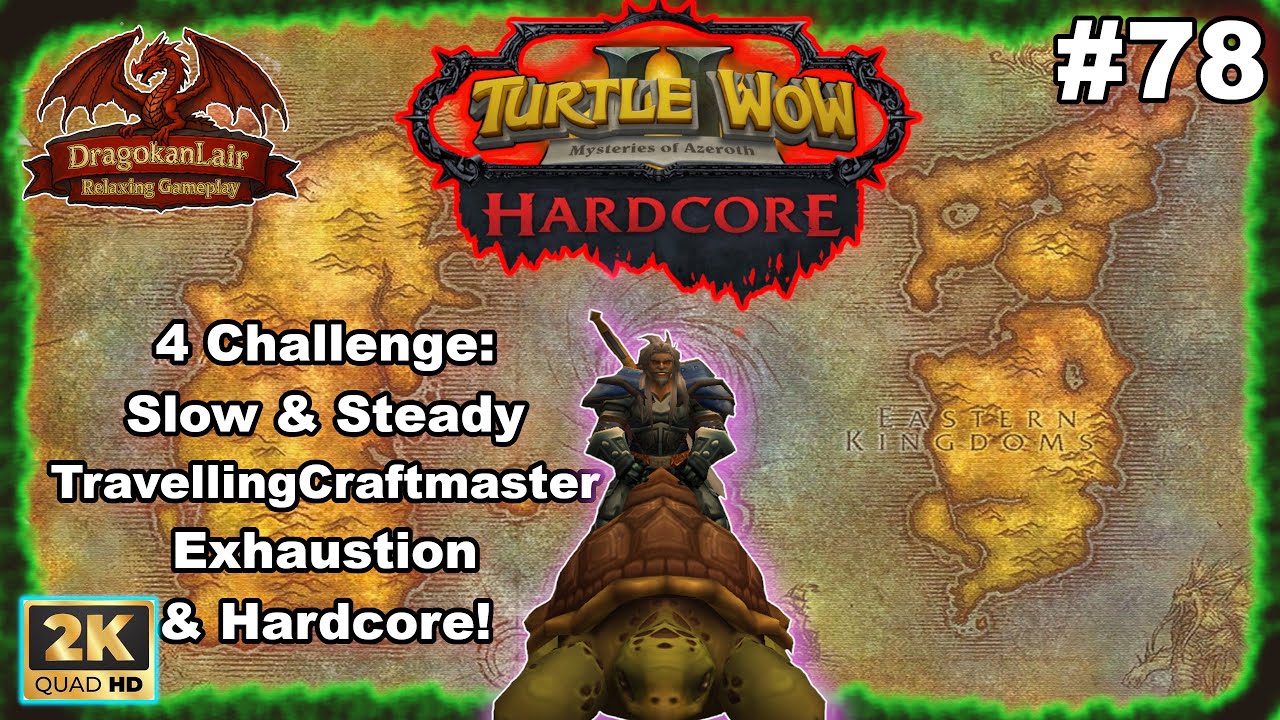 Turtle WoW : An Hardcore,Craftmaster, Slow & Steady, & Exhaustion Adventure! Level 56 4 more to go!