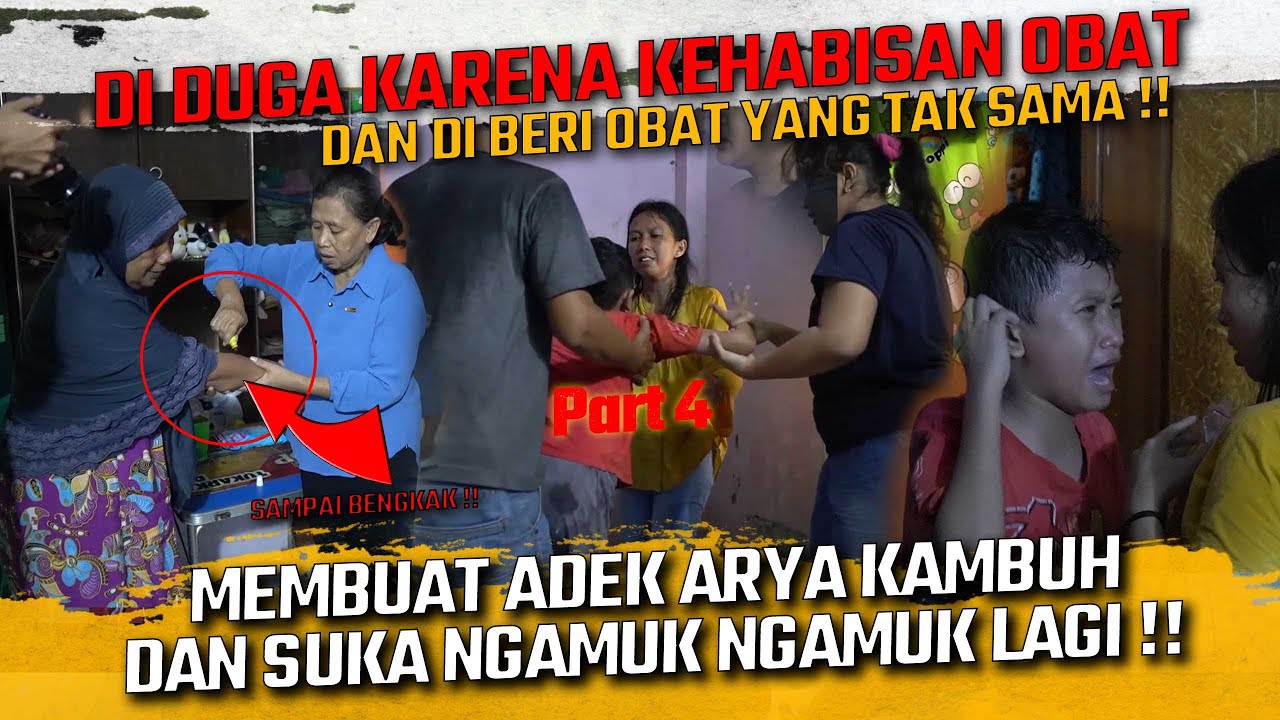 DI DUGA KARNA KEHABISAN OBAT DAN DIBERI OBAT YG TAK SAMA MEMBUAT ADEK ARYA KAMBUH DAN SUKA NGAMUK LG
