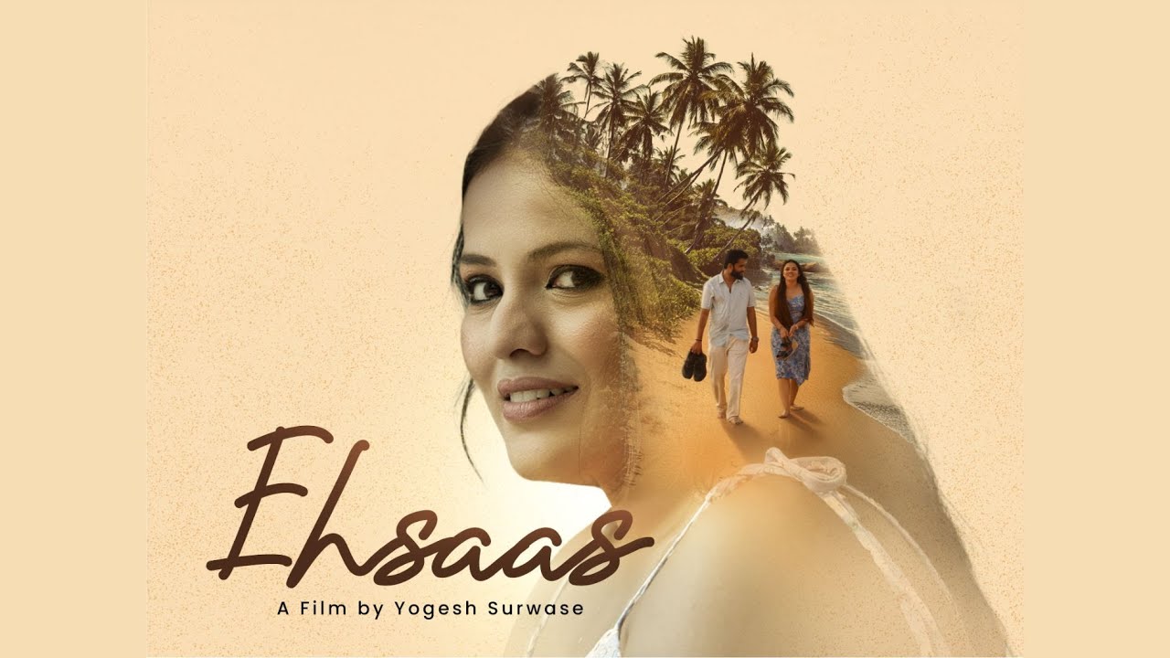 EHSAAS | Short Film | Pooja Jaiswal , Yogesh Surwase