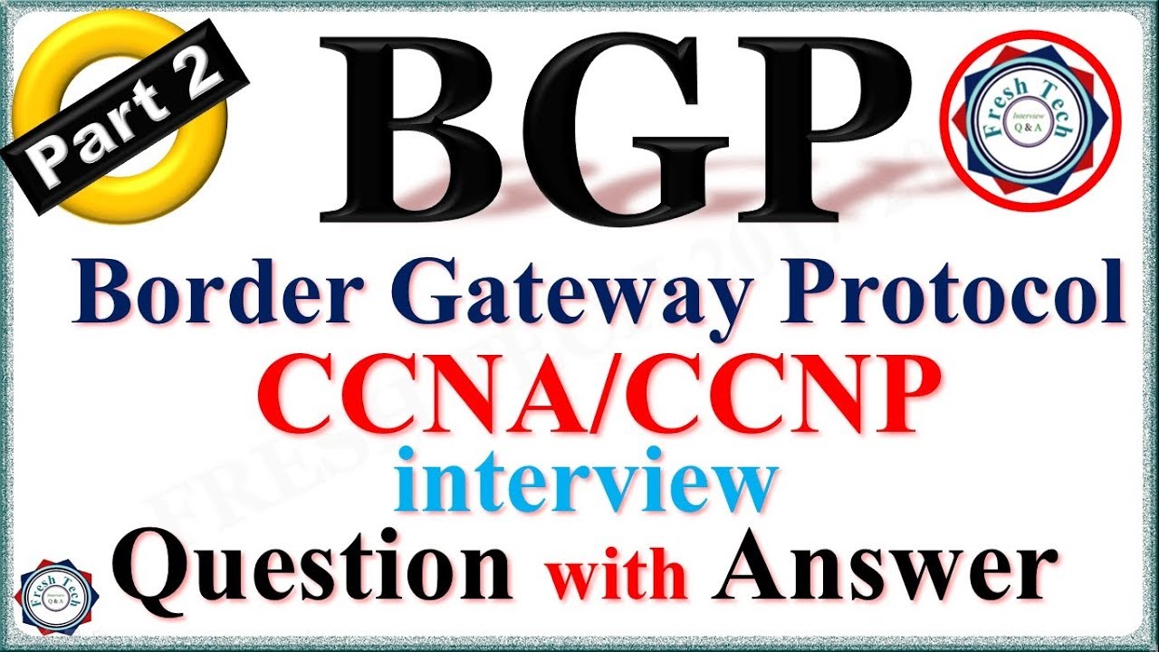 BGP NETWORK ENGINEER INTERVIEW QUESTION WITH ANSWER | Part 2