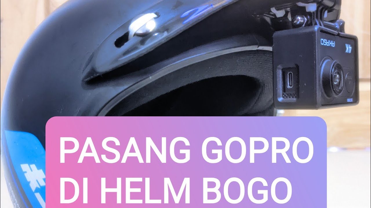 TUTORIAL !!! PASANG GOPRO DI HELM BOGO ..