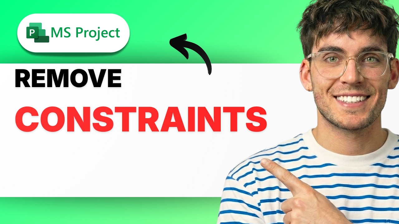 How to Remove Constraints in Microsoft Project [2026 Full Guide]