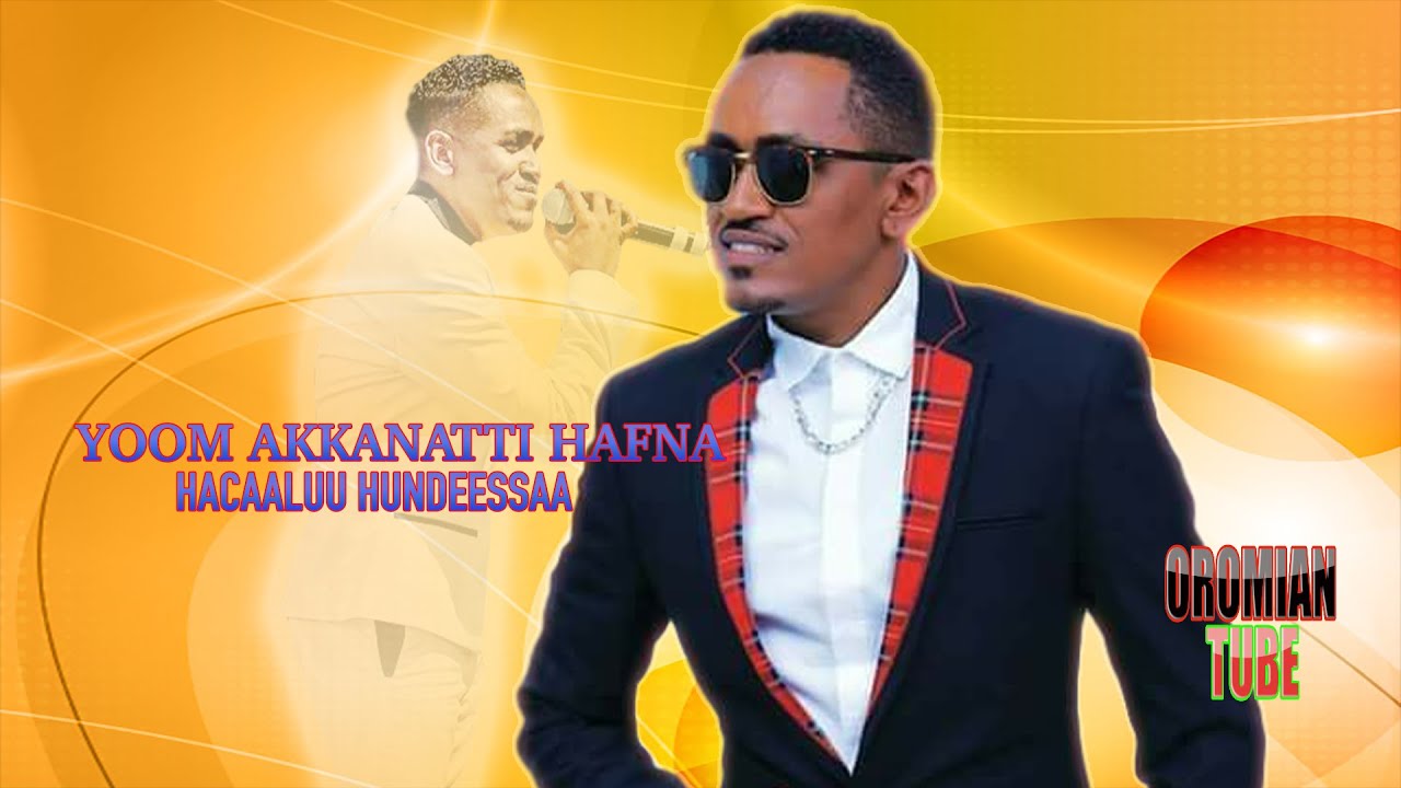 Hacaaluu Hundeessaa - Yoom Akkanatti Hafna - New Oromo Music 2020 (Official Audio)