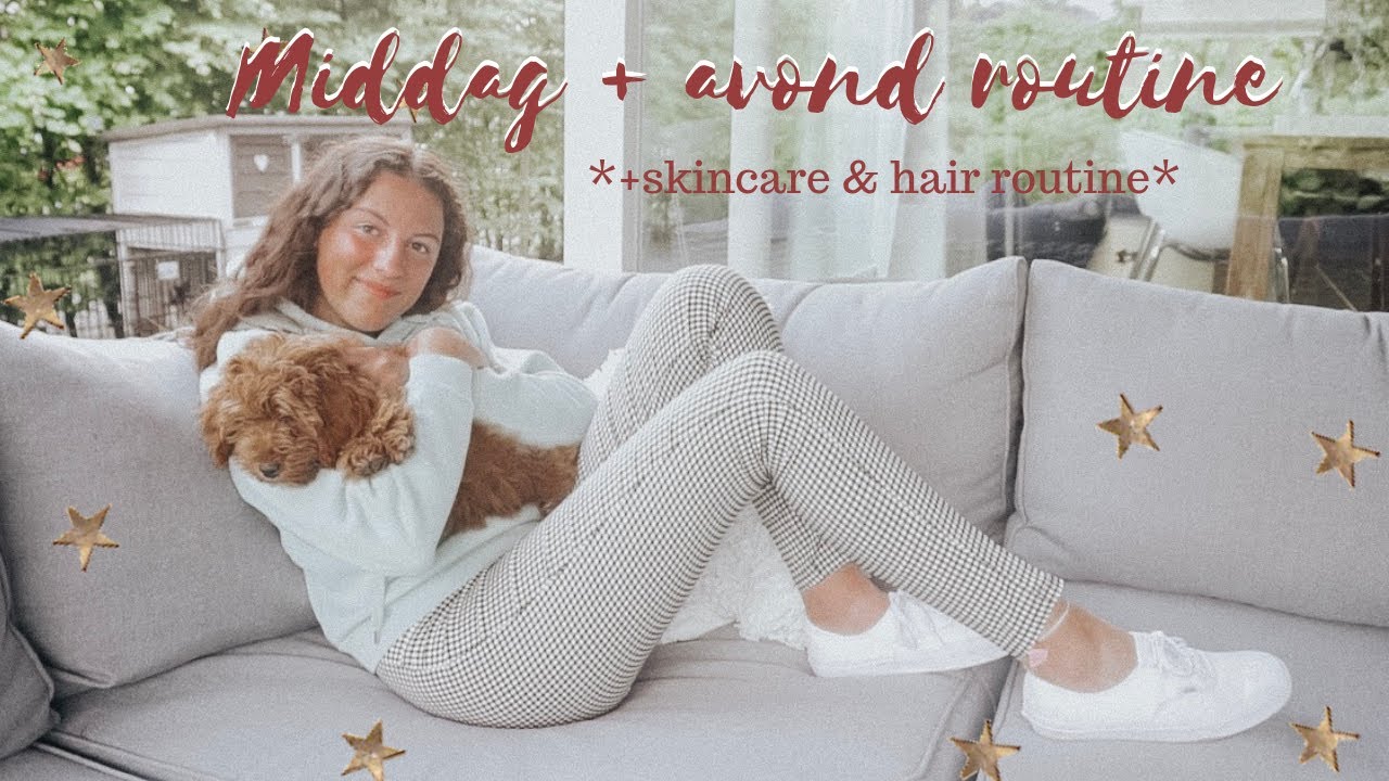 MIDDAG & AVOND ROUTINE  ✩ Eva Rose