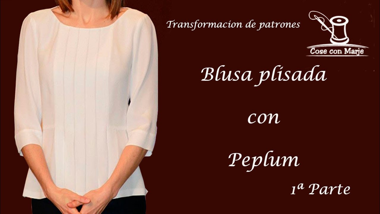 🌼BLUSA PLISADA CON PEPLUM. 1ª PARTE. TRANSFORMACIÓN DE PATRONES. CURSOS GRATIS. COSE CON MARJE🌼