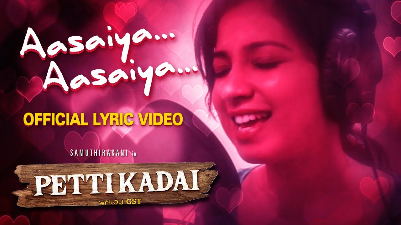 Aasaiya Aasaiya Lyric Video | PETTIKADAI | Shreya Ghoshal | Esakki Karvannan | Mariya Manohar