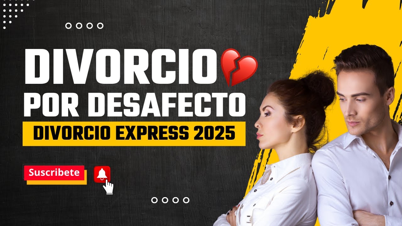 💔 Divorcio por Desafecto 2025 ✅ Sin pruebas ni acuerdo 💍 ¡Todo lo que DEBES saber! 👩⚖️