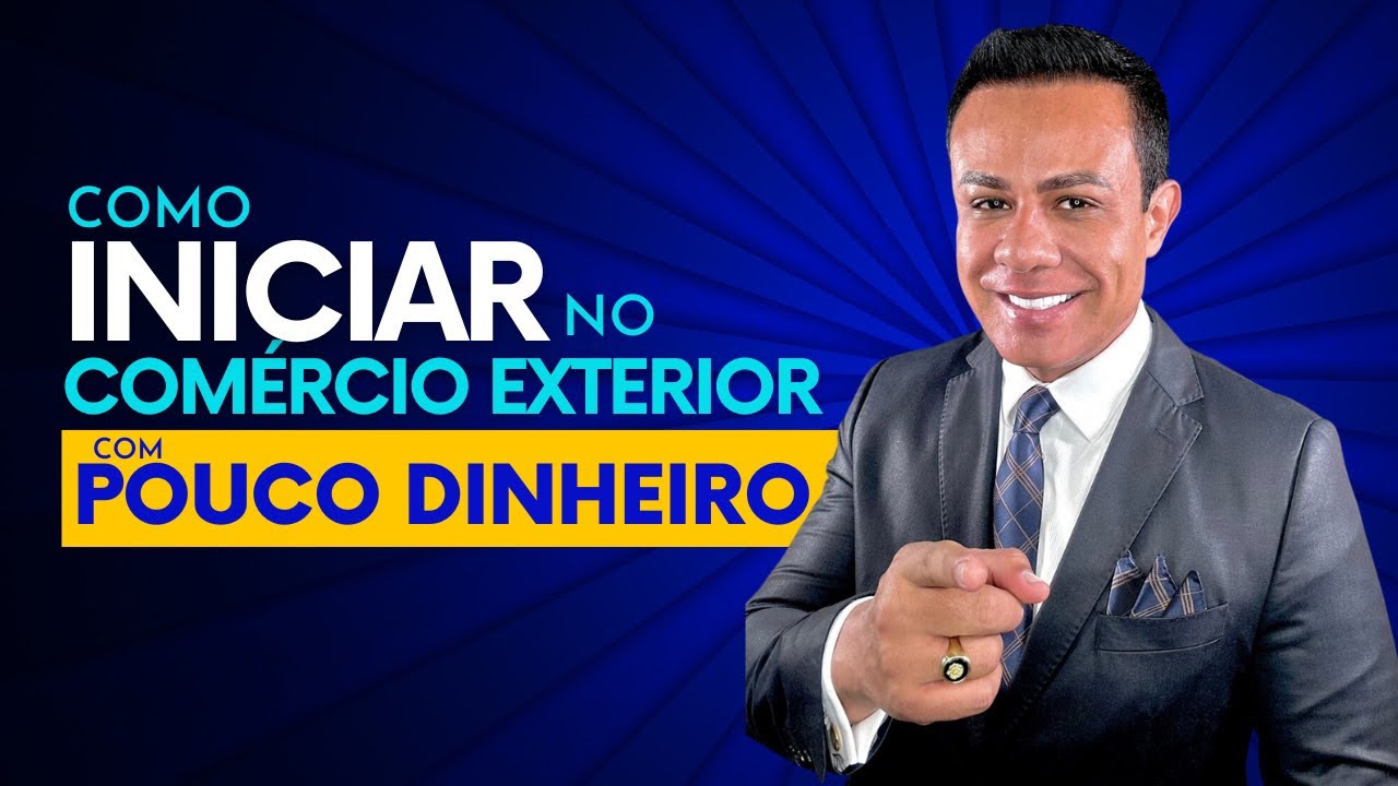 COMO INICIAR NO COMÉRCIO EXTERIOR COM POUCO DINHEIRO? | LEANDRO MONTEIRO