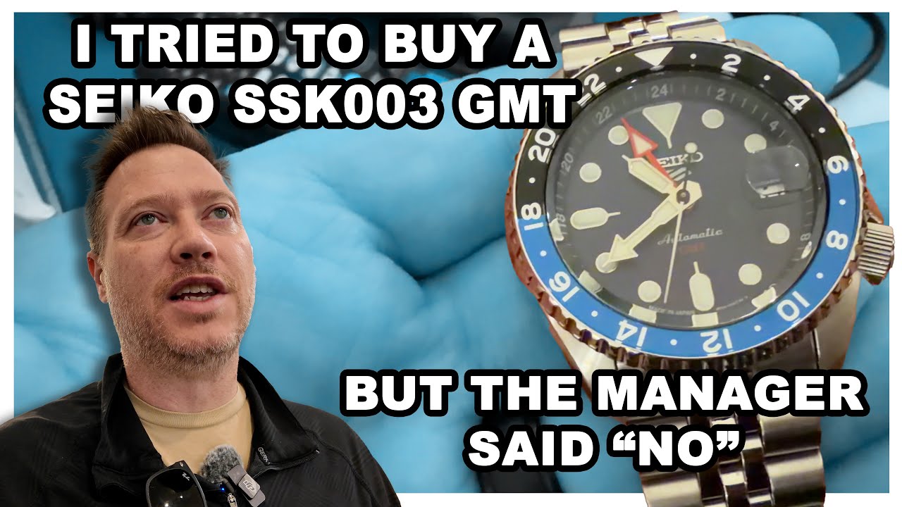 Я пытался купить часы Seiko GMT SSK003, но менеджер сказал «нет».