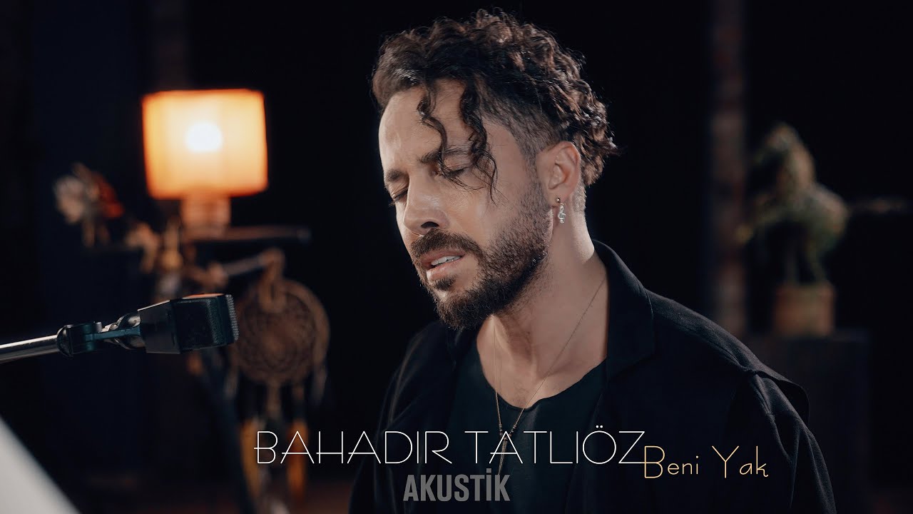 Bahadır Tatlıöz - Beni Yak (Akustik)