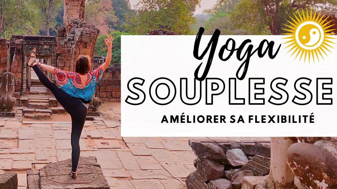 YOGA POUR ETRE SOUPLE 💃🏻 Flow Souplesse & Flexibility Tous Niveaux