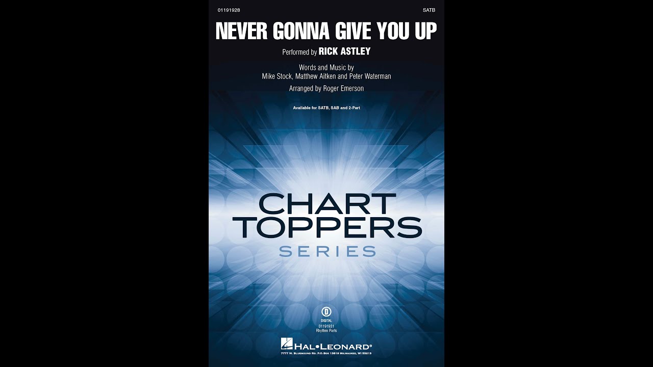 Never Gonna Give You Up (SATB Choir) - Arranged by Roger Emerson