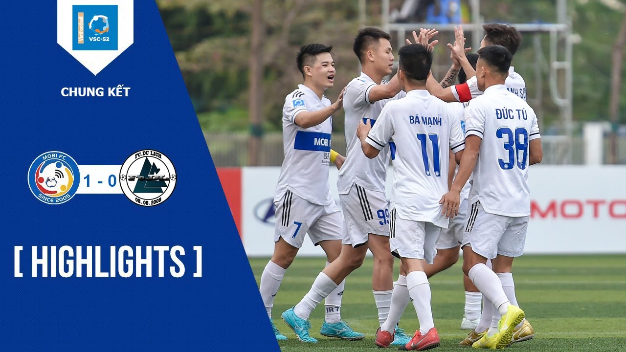 Highlights: Mobi FC - Du Lịch | Chung kết VSC-S2 Khu vực miền Bắc