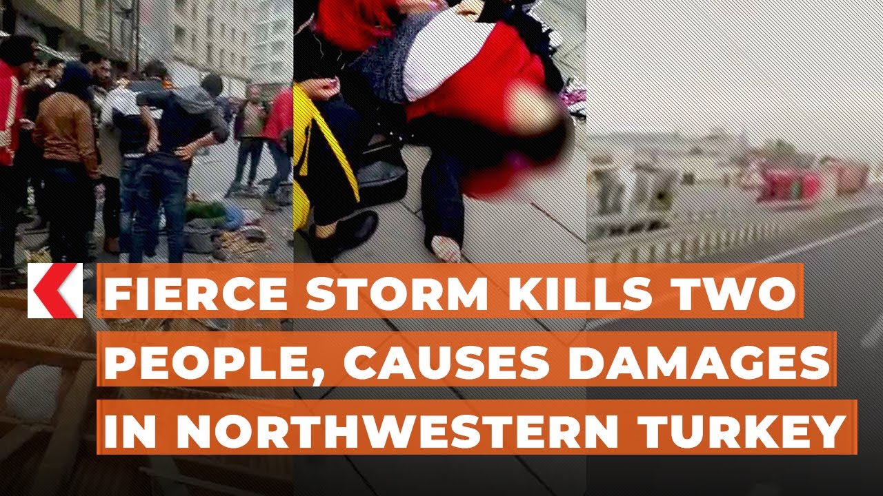 Fierce storm kills two people, causes damages in northwestern Turkey