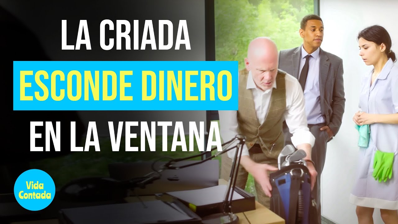 La criada esconde dinero en la ventana @Vida Contada Inspira