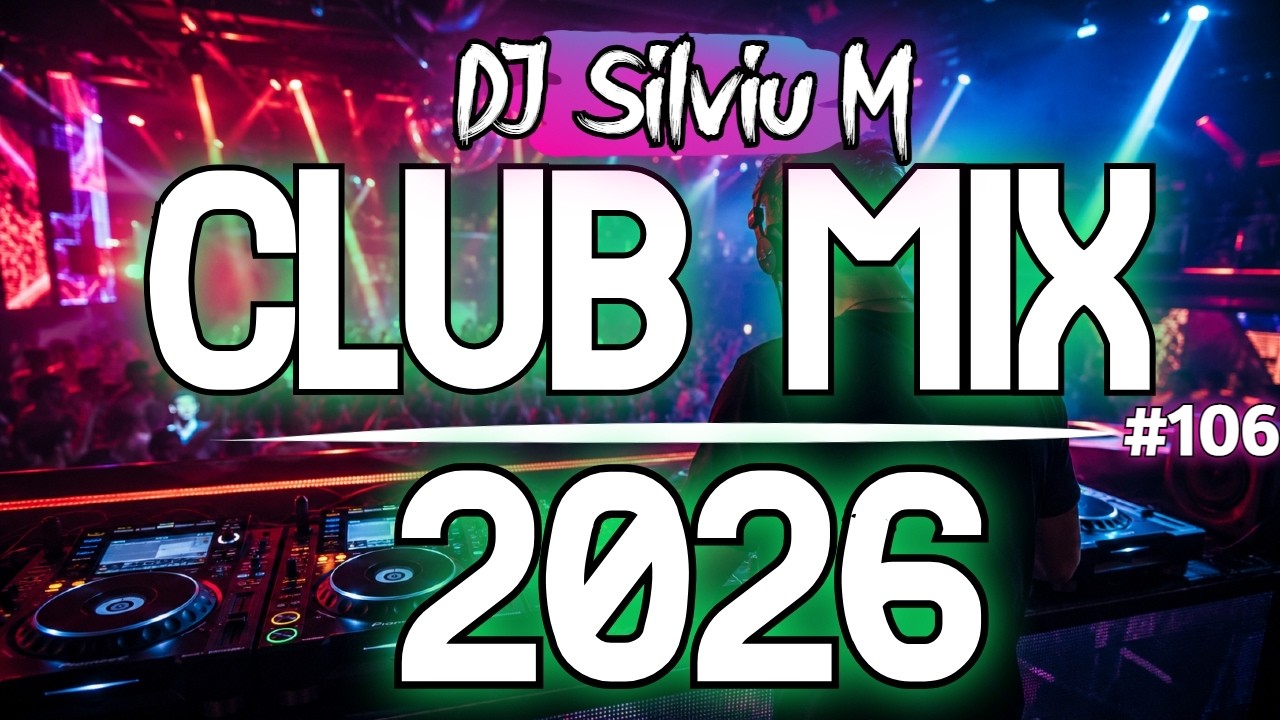 Music Mix 2026 #106 Party Club Dance 2026 | Best Remixes Of Popular Songs 2025 MEGAMIX (DJ Silviu M)