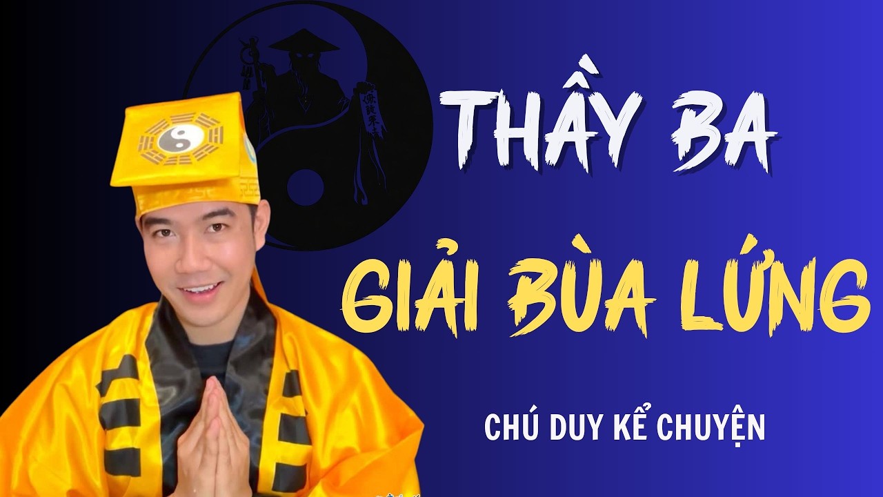 Chú Duy Kể Ma : THẦY BA GIẢI BÙA LỨNGT | TỔNG HỢP CHUYỆN HAY CHÚ DUY