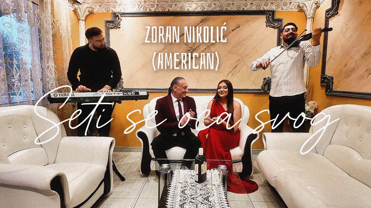 Seti se oca svog ZORAN NIKOLIĆ AMERIKAN  NOVO 2025. HIT